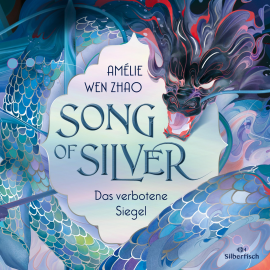 Hörbuch Song of Silver 1: Das verbotene Siegel  - Autor Amélie Wen Zhao   - gelesen von Heike Warmuth