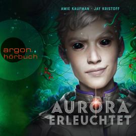 Hörbuch Aurora erleuchtet - Aurora Rising, Band 3 (Ungekürzte Lesung)  - Autor Amie Kaufman, Jay Kristoff   - gelesen von Schauspielergruppe