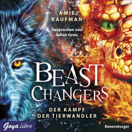 Hörbuch Beast Changers. Der Kampf der Tierwandler  - Autor Amie Kaufman   - gelesen von Julian Greis