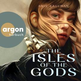 Hörbuch The Isles of the Gods (Ungekürzte Lesung)  - Autor Amie Kaufman   - gelesen von Schauspielergruppe