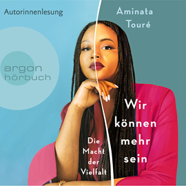 Hörbuch Wir können mehr sein - Die Macht der Vielfalt (Ungekürzt)  - Autor Aminata Touré   - gelesen von Aminata Touré