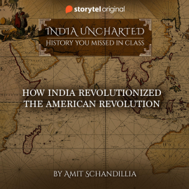 Hörbuch How India revolutionized the American Revolution  - Autor Amit Schandillia   - gelesen von Vijayan Menon