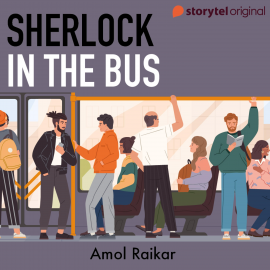 Hörbuch Sherlock In the Bus  - Autor Amol Raikar   - gelesen von Elvis Mathias