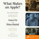 What Makes an Apple? - Six Conversations about Writing, Love, Guilt, and Other Pleasures (Unabridged)