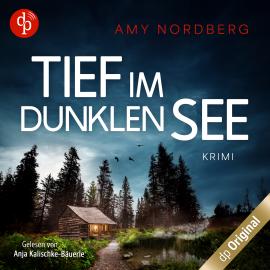 Hörbuch Tief im dunklen See, Band (Ungekürzt)  - Autor Amy Nordberg   - gelesen von Anja Kalischke-Bäuerle