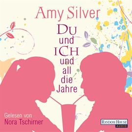 Hörbuch Du und ich und all die Jahre  - Autor Amy Silver   - gelesen von Nora Tschirner