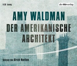 Hörbuch Der amerikanische Architekt  - Autor Amy Waldman   - gelesen von Ulrich Noethen