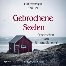 Hörbuch Gebrochene Seelen: Schweden Krimi (ungekürzt)  - Autor Ana Dee, Elin Svensson   - gelesen von Simone Scheuer