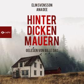 Hörbuch Hinter dicken Mauern (ungekürzt)  - Autor Ana Dee, Elin Svensson   - gelesen von Bille Dau