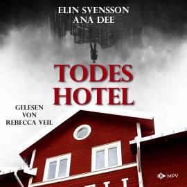 Hörbuch Todeshotel - Linda Sventon, Band 6 (ungekürzt)  - Autor Ana Dee, Elin Svensson   - gelesen von Rebecca Veil