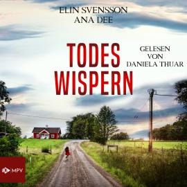 Hörbuch Todeswispern - Linda Sventon, Band 3 (ungekürzt)  - Autor Ana Dee, Elin Svensson   - gelesen von Daniela Thuar