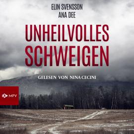 Hörbuch Unheilvolles Schweigen: Schweden-Krimi (ungekürzt)  - Autor Ana Dee, Elin Svensson   - gelesen von Nina Cecini