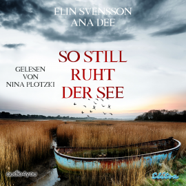 Hörbuch So still ruht der See  - Autor Ana Dee   - gelesen von Nina Plotzki