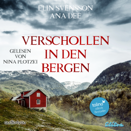 Hörbuch Verschollen in den Bergen  - Autor Ana Dee   - gelesen von Nina Plotzki