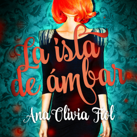 Hörbuch La Isla de ámbar  - Autor Ana Olivia Fiol   - gelesen von Helena Ovalle