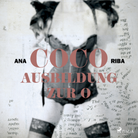 Hörbuch Coco - Ausbildung zur O  - Autor Ana Riba   - gelesen von Merisha Husagic
