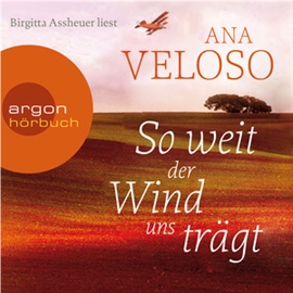 Hörbuch So weit der Wind uns trägt  - Autor Ana Veloso   - gelesen von Birgitta Assheuer