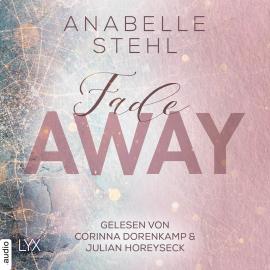 Hörbuch Fadeaway - Away-Trilogie, Teil 2 (Ungekürzt)  - Autor Anabelle Stehl   - gelesen von Schauspielergruppe