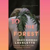 To the Forest (Unabridged)