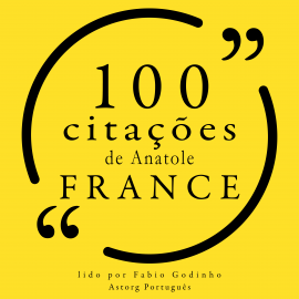 Hörbuch 100 citações de Anatole France  - Autor Anatole France   - gelesen von Fábio Godinho