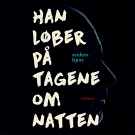 Hörbuch Han løber på tagene om natten  - Autor Anders Hjort   - gelesen von Niels Vedersø