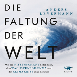 Hörbuch Die Faltung der Welt  - Autor Anders Levermann   - gelesen von Max Hoffmann