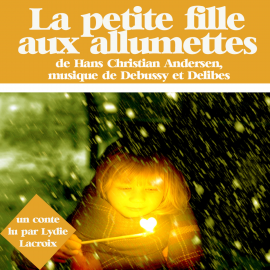 Hörbuch La petite fille aux allumettes  - Autor Andersen   - gelesen von Lydie Lacroix