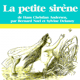 Hörbuch La petite sirène  - Autor Andersen   - gelesen von Bernard Noël