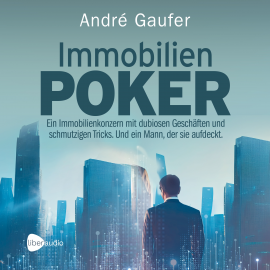Hörbuch Immobilienpoker  - Autor André Gaufer   - gelesen von Philipp Oehme