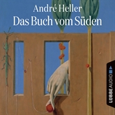 Hörbuch Das Buch vom Süden  - Autor André Heller   - gelesen von André Heller