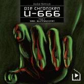 Die Chroniken U666 Folge 04 – 1898: Blutmaschinen