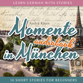 Hörbuch Learn German with Stories  - Autor André Klein   - gelesen von André Klein