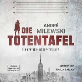 Hörbuch Die Totentafel - Heather Bishop, Band 1 (ungekürzt)  - Autor André Milewski   - gelesen von Katja Sallay