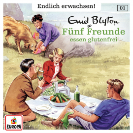 Hörbuch Folge 01: Fünf Freunde essen glutenfrei  - Autor André Minninger  