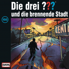 Hörbuch Folge 166: Die drei ??? und die brennende Stadt  - Autor André Minninger   - gelesen von N.N.