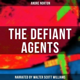 Hörbuch The Defiant Agents  - Autor Andre Norton   - gelesen von Arthur Vincet