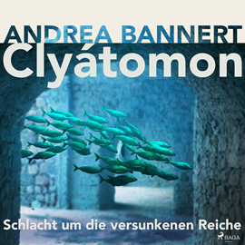 Hörbuch Clyatomon - Schlacht um die versunkenen Reiche  - Autor Andrea Bannert   - gelesen von Andrea Bannert