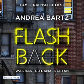 Hörbuch Flashback – Was hast du damals getan?  - Autor Andrea Bartz   - gelesen von Camilla Renschke
