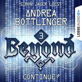 Hörbuch CONTINUE? (Beyond 3)  - Autor Andrea Bottlinger   - gelesen von Simon Jäger