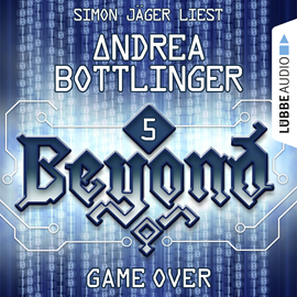 Hörbuch GAME OVER (Beyond 5)  - Autor Andrea Bottlinger   - gelesen von Simon Jäger