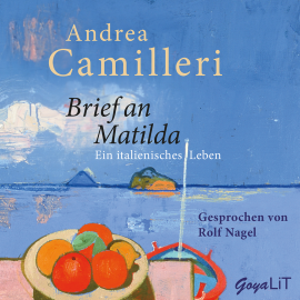 Hörbuch Brief an Matilda. Ein italienisches Leben  - Autor Andrea Camilleri   - gelesen von Rolf Nagel