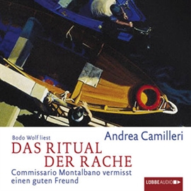 Hörbuch Das Ritual der Rache - Commissario Montalbano vermisst einen guten Freund  - Autor Andrea Camilleri   - gelesen von Bodo Wolf