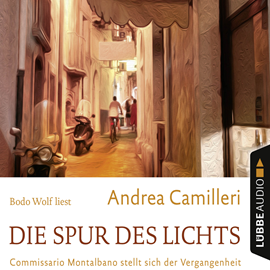 Hörbuch Die Spur des Lichts - Commissario Montalbano stellt sich der Vergangenheit  - Autor Andrea Camilleri   - gelesen von Bodo Wolf