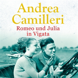 Hörbuch Romeo und Julia in Vigata  - Autor Andrea Camilleri   - gelesen von Ronny Great