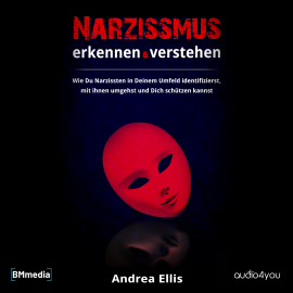 Hörbuch Narzissmus erkennen und verstehen  - Autor Andrea Ellis   - gelesen von Birgit Brauneder