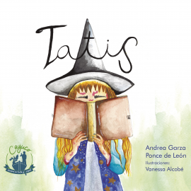 Hörbuch Tatis  - Autor Andrea Garza Ponce de León   - gelesen von Edurne Keel