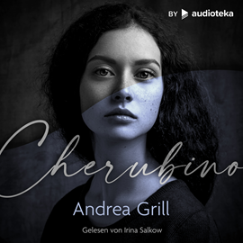 Hörbuch Cherubino  - Autor Andrea Grill   - gelesen von Irina Salkow