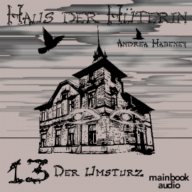 Hörbuch Haus der Hüterin: Band 13 - Der Umsturz  - Autor Andrea Habeney   - gelesen von Barbara Bišický-Ehrlich