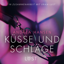 Hörbuch Küsse und Schläge: Erika Lust-Erotik (Ungekürzt)  - Autor Andrea Hansen   - gelesen von Loulou Rosenzweig