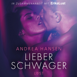 Hörbuch Lieber Schwager - Erika Lust-Erotik (Ungekürzt)  - Autor Andrea Hansen   - gelesen von Helene Hagen